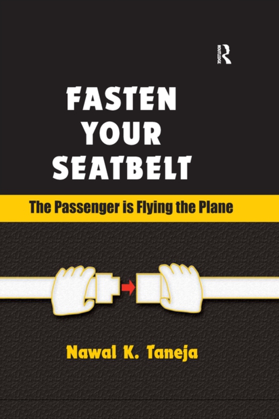 Fasten Your Seatbelt: The Passenger is Flying the Plane (e-bog) af Taneja, Nawal K.