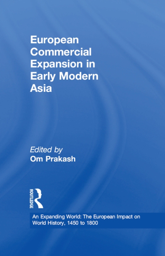 European Commercial Expansion in Early Modern Asia (e-bog) af -