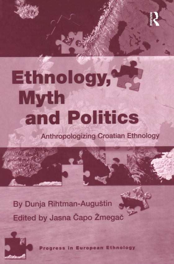 Ethnology, Myth and Politics (e-bog) af Zmegac, Jasna Capo