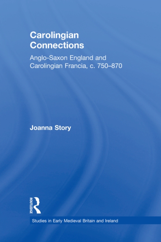 Carolingian Connections (e-bog) af Story, Joanna
