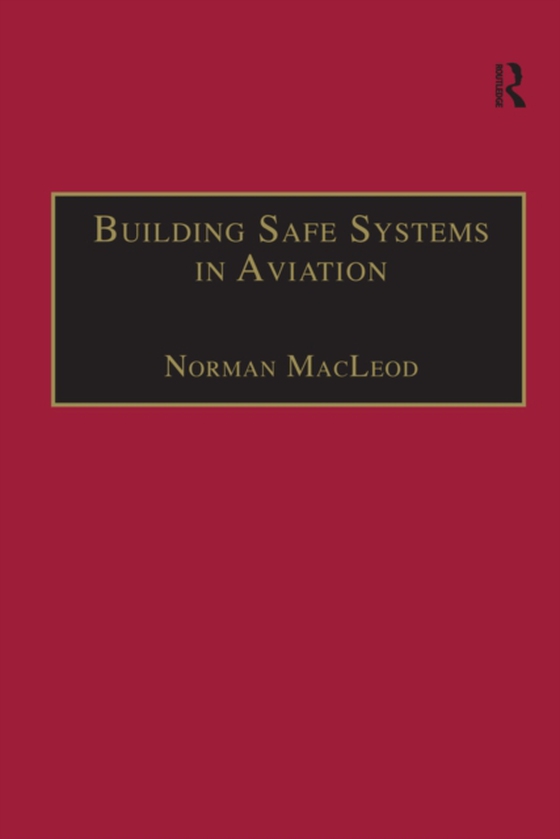 Building Safe Systems in Aviation (e-bog) af MacLeod, Norman