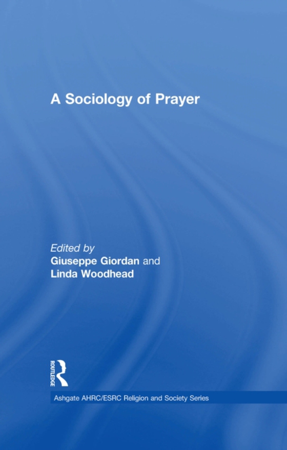 Sociology of Prayer (e-bog) af Woodhead, Linda