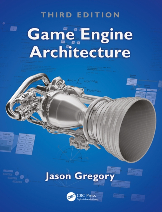 Game Engine Architecture, Third Edition (e-bog) af Gregory, Jason