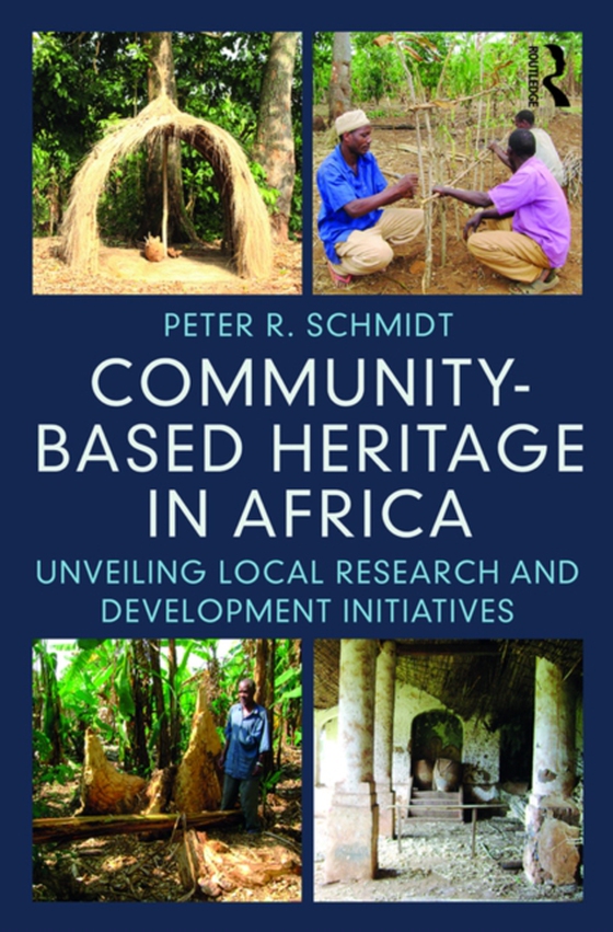 Community-based Heritage in Africa (e-bog) af Schmidt, Peter R.