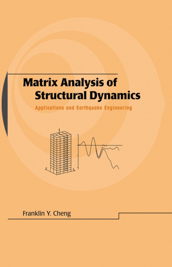 Matrix Analysis of Structural Dynamics (e-bog) af Cheng, Franklin Y.