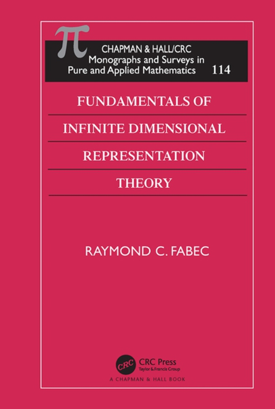 Fundamentals of Infinite Dimensional Representation Theory (e-bog) af Fabec, Raymond C.