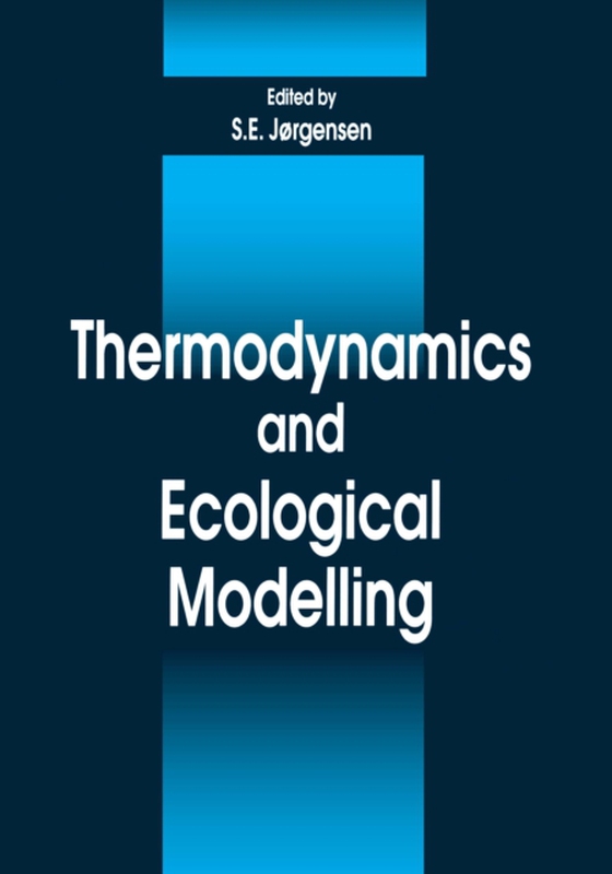 Thermodynamics and Ecological Modelling (e-bog) af Jorgensen, Sven E.