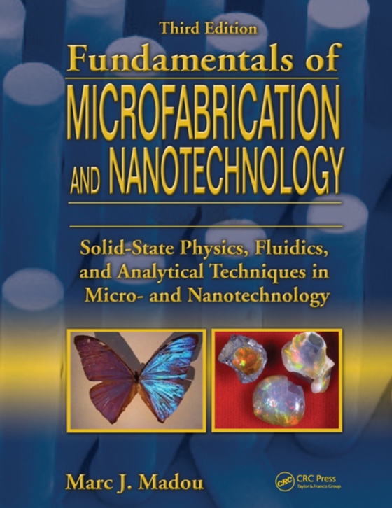 Fundamentals of Microfabrication and Nanotechnology, Three-Volume Set (e-bog) af Madou, Marc J.