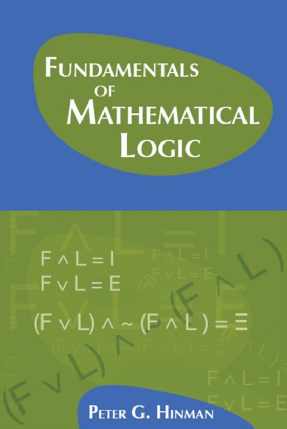 Fundamentals of Mathematical Logic (e-bog) af Hinman, Peter G.