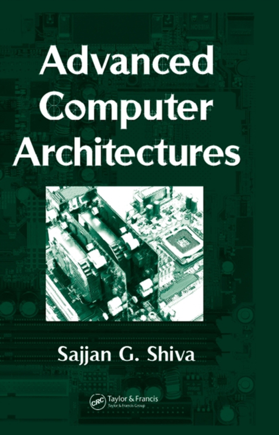 Advanced Computer Architectures (e-bog) af Shiva, Sajjan G.