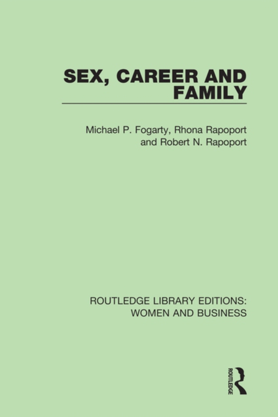 Sex, Career and Family (e-bog) af Rapoport, Robert N.