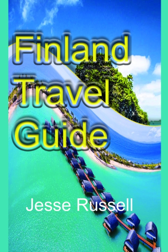 Finland Travel Guide: Finland Information Tourism