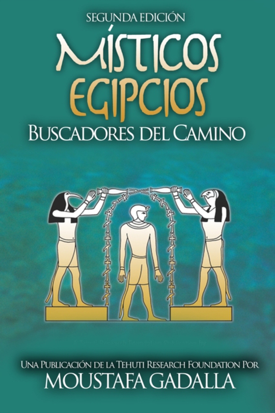 Misticos Egipcios: Buscadores Del Camino (e-bog) af Gadalla, Moustafa