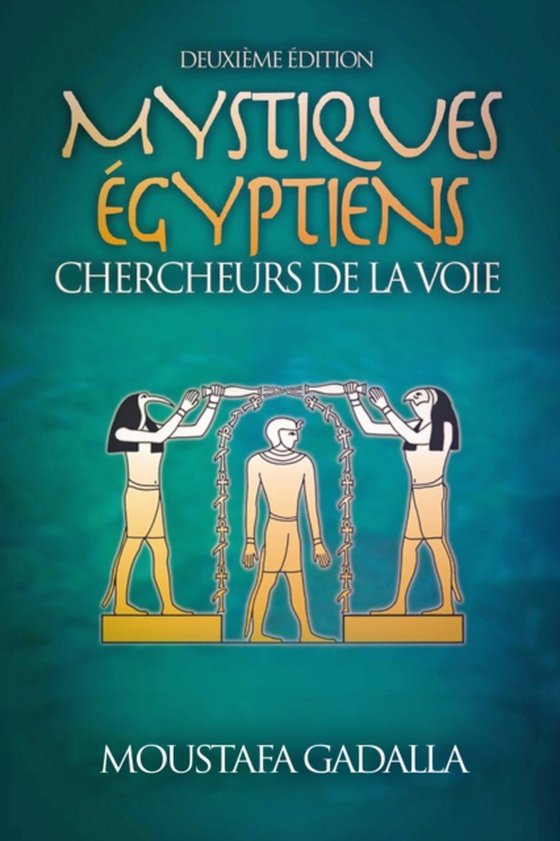 Mystiques Egyptiens: Chercheurs De La Voie