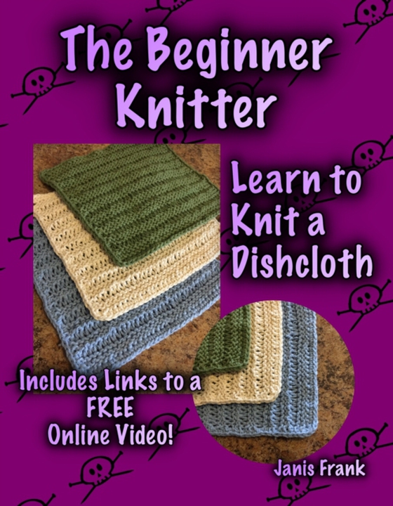 Beginner Knitter: Learn to Knit a Dishcloth