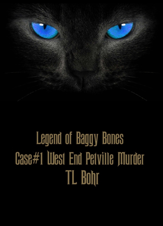 Legend of Baggy Bones Case #1: West End Petville Murder (e-bog) af Bohr, TL