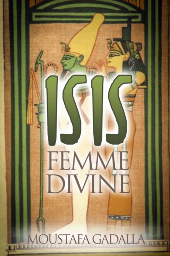 Isis Femme Divine (e-bog) af Gadalla, Moustafa