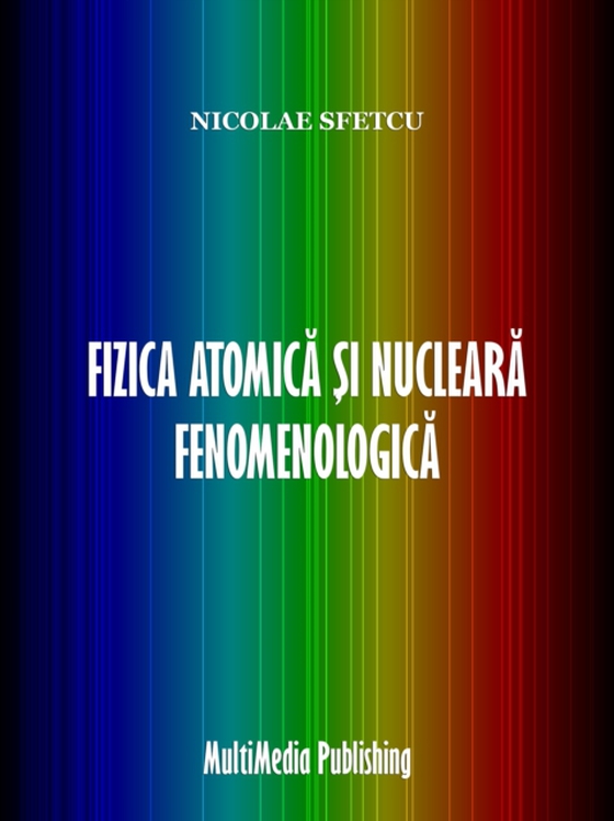 Fizica atomica si nucleara fenomenologica (e-bog) af Sfetcu, Nicolae