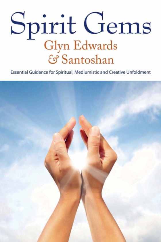 Spirit Gems: Essential Guidance for Spiritual, Mediumistic and Creative Unfoldment (e-bog) af Santoshan (Stephen Wollaston)