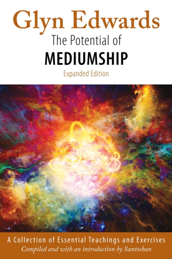 Potential of Mediumship: A Collection of Essential Teachings and Exercises (expanded edition)