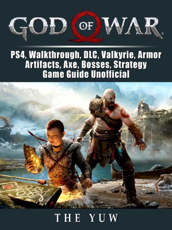 God of War, PS4, Walkthrough, DLC, Valkyrie, Armor, Artifacts, Axe, Bosses, Strategy, Game Guide Unofficial (e-bog) af Yuw, The