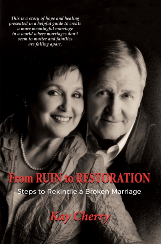 From Ruin to Restoration: Steps to Rekindle a Broken Marriage (e-bog) af Cherry, Kay