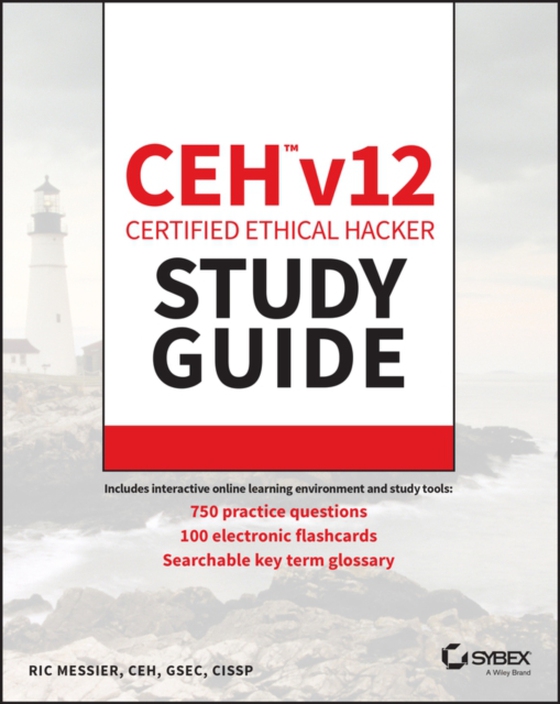 CEH v12 Certified Ethical Hacker Study Guide with 750 Practice Test Questions (e-bog) af Messier, Ric