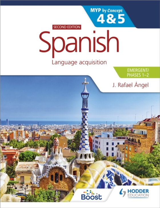 Spanish for the IB MYP 4&5 (Emergent/Phases 1-2): MYP by Concept Second edition (e-bog) af Angel, J. Rafael