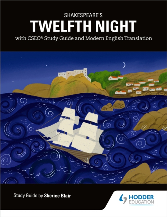 Shakespeare's Twelfth Night with CSEC Study Guide and Modern English Translation (e-bog) af Blair, Sherice