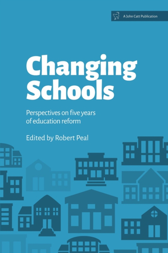 Changing Schools: Perspectives on Five Years of Education Reform (e-bog) af Peal, Robert