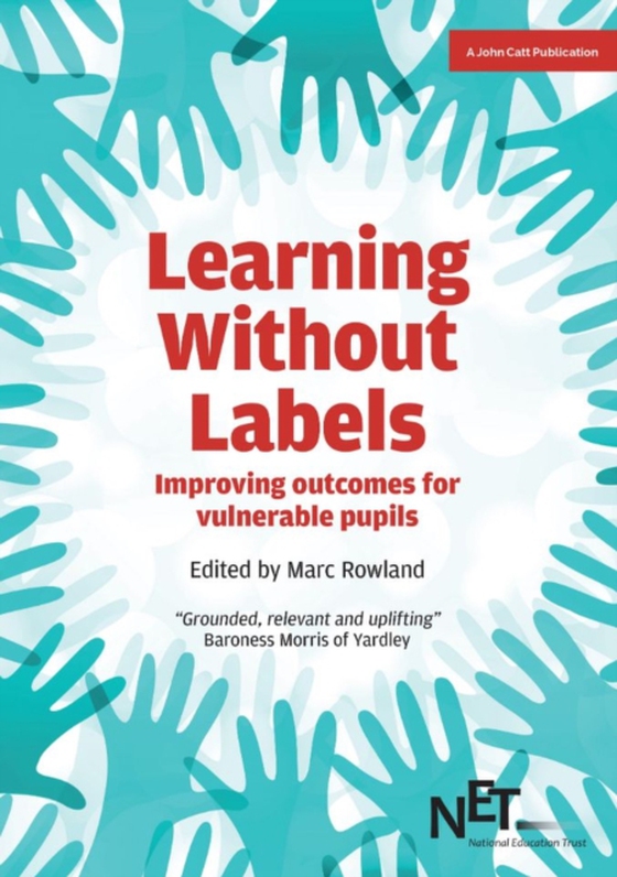 Learning Without Labels: Improving Outcomes for Vulnerable Pupils (e-bog) af Rowland, Marc