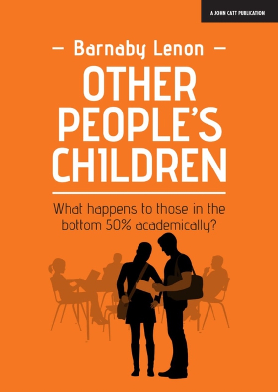 Other People's Children: What happens to those in the bottom 50% academically? (e-bog) af Lenon, Barnaby