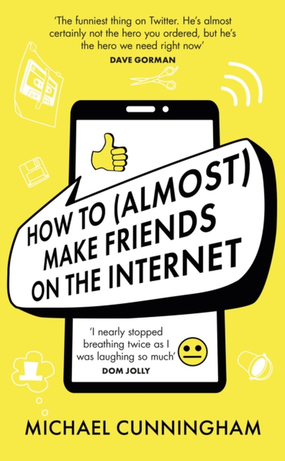 How to (Almost) Make Friends on the Internet (e-bog) af Cunningham, Michael