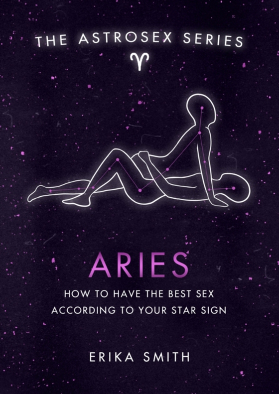Astrosex: Aries (e-bog) af Smith, Erika W.