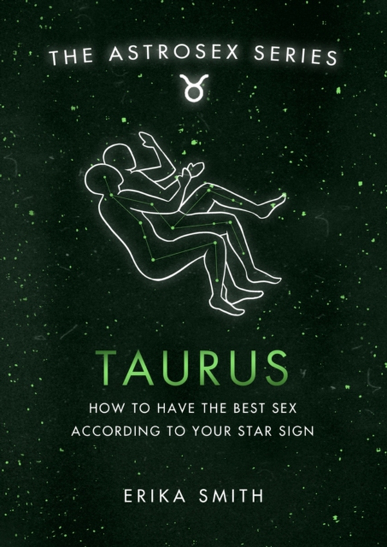 Astrosex: Taurus (e-bog) af Smith, Erika W.