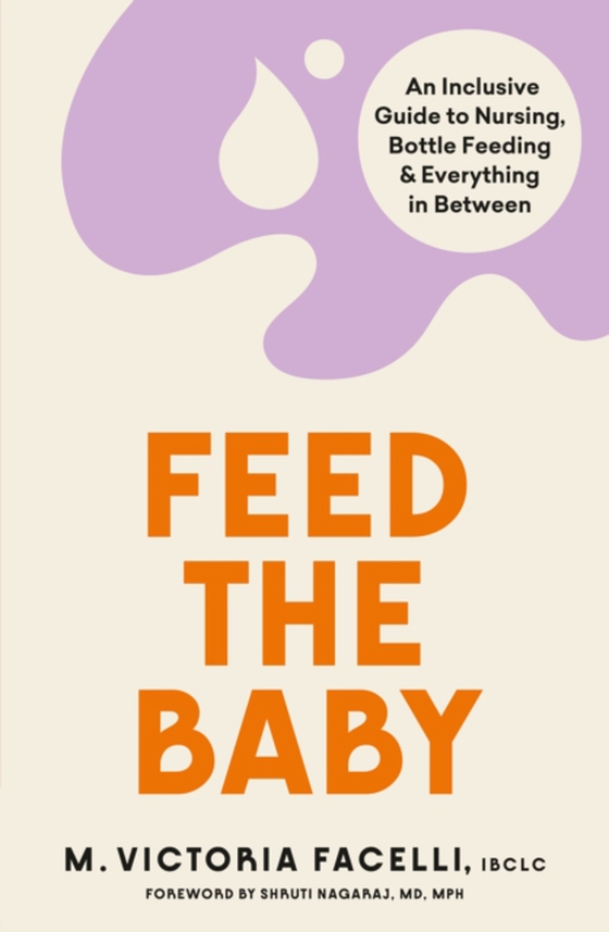 Feed the Baby (e-bog) af M. Victoria Facelli, IBCLC