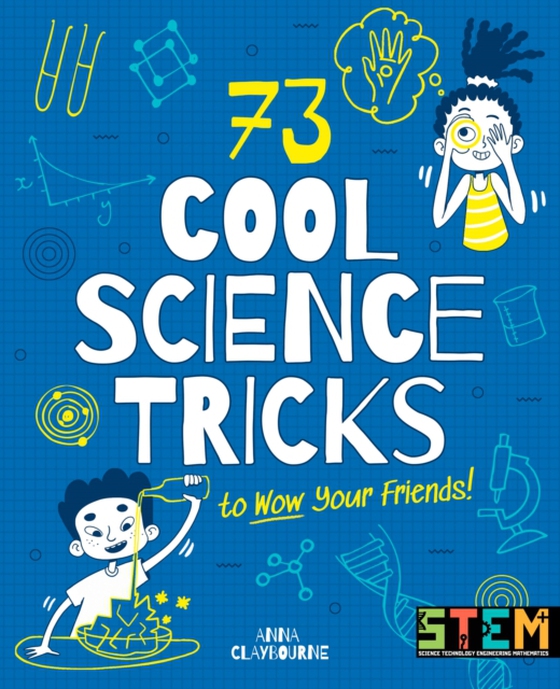 73 Cool Science Tricks to Wow Your Friends! (e-bog) af Anna Claybourne