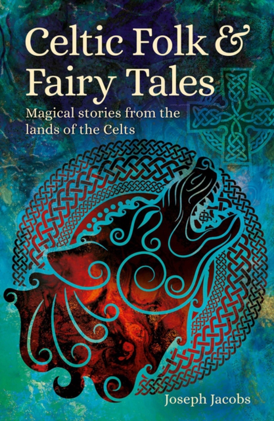 Celtic Folk & Fairy Tales (e-bog) af Joseph Jacobs