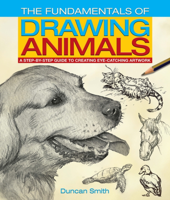 Fundamentals of Drawing Animals (e-bog) af Duncan Smith