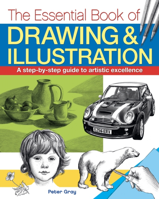 Essential Book of Drawing & Illustration (e-bog) af Peter Gray