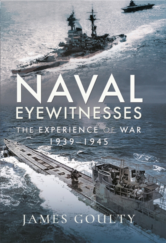 Naval Eyewitnesses (e-bog) af James Goulty, Goulty