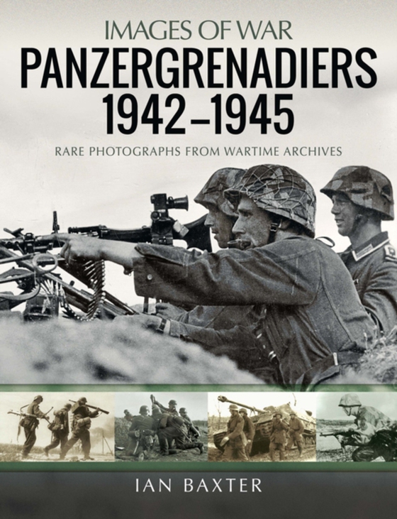 Panzergrenadiers 1942-1945 (e-bog) af Baxter, Ian