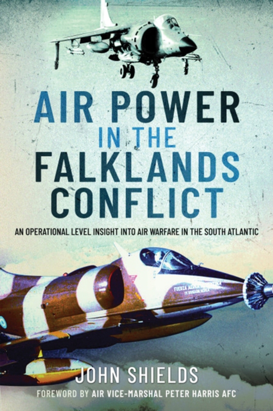 Air Power in the Falklands Conflict (e-bog) af Shields, John