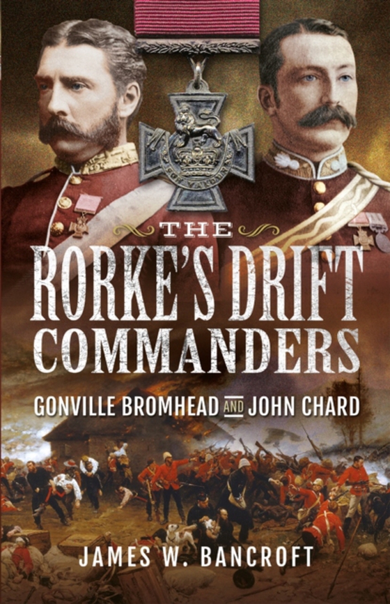 Rorke's Drift Commanders (e-bog) af Bancroft, James W.