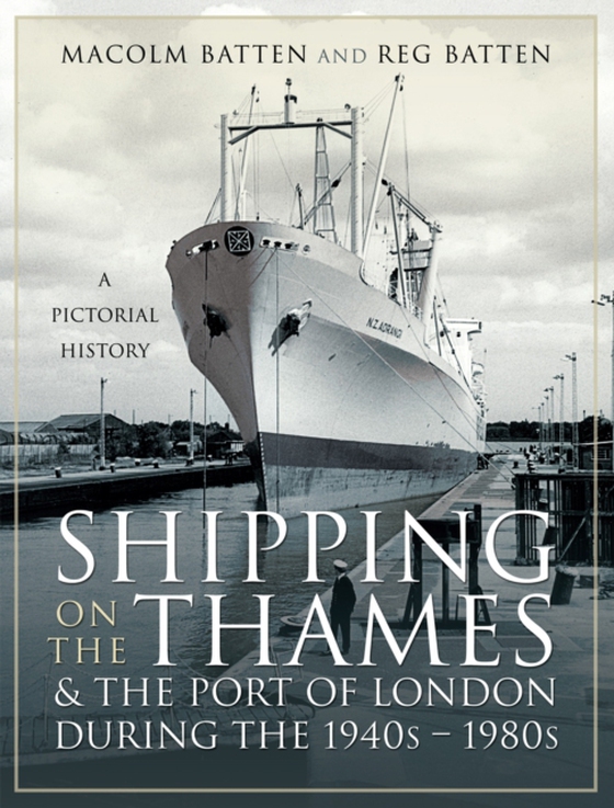 Shipping on the Thames & the Port of London During the 1940s-1980s