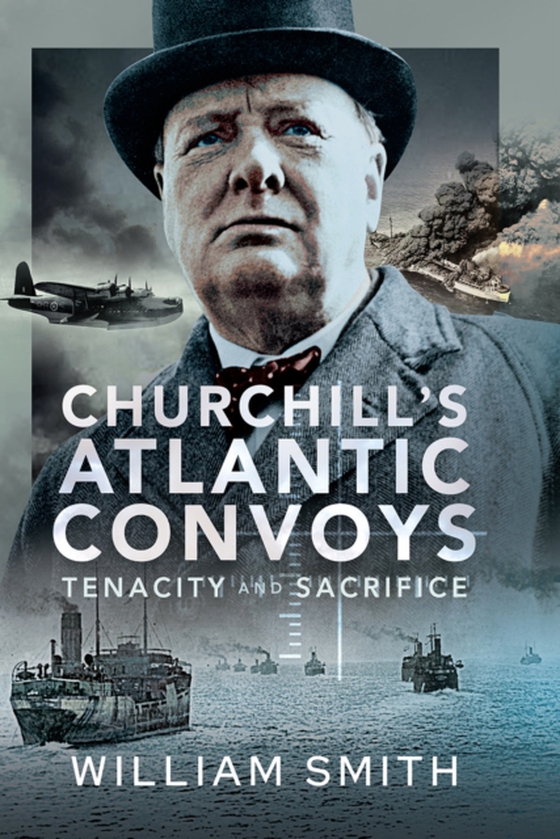 Churchill's Atlantic Convoys (e-bog) af William Smith, Smith