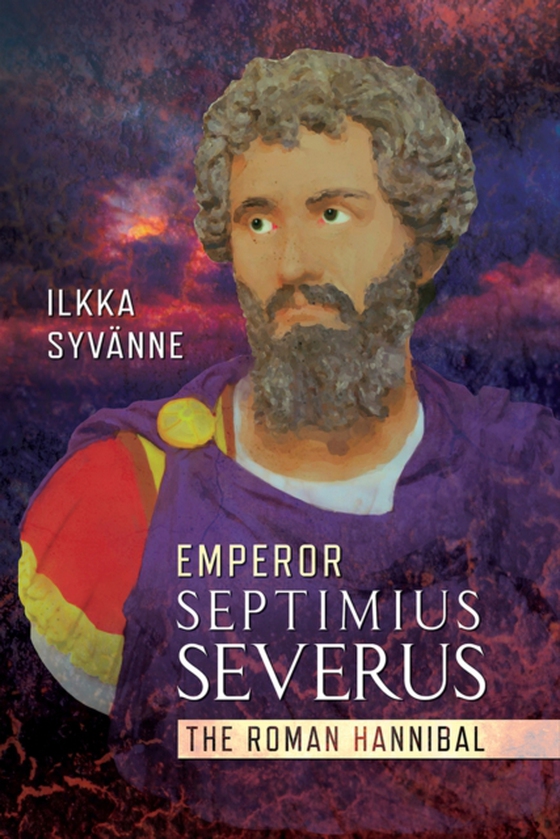 Emperor Septimius Severus (e-bog) af Ilkka Syvanne, Syvanne