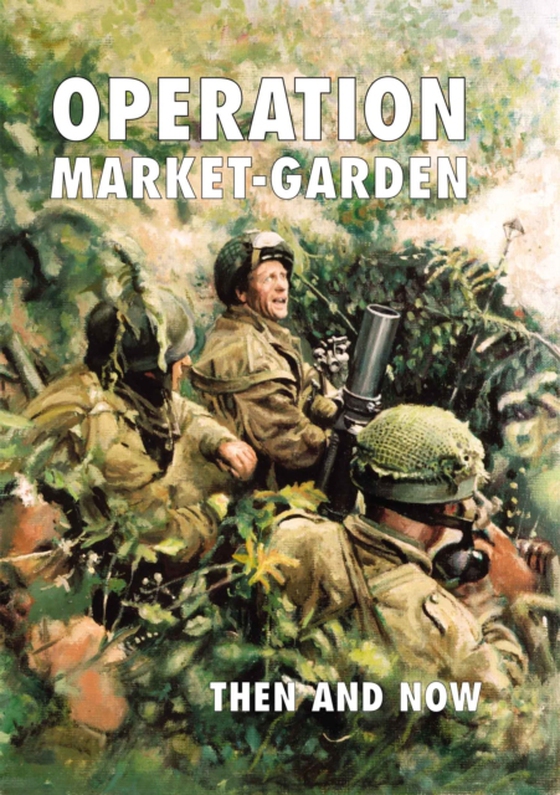 Market Garden Then and Now Boxed Set (e-bog) af Karel Margry, Margry