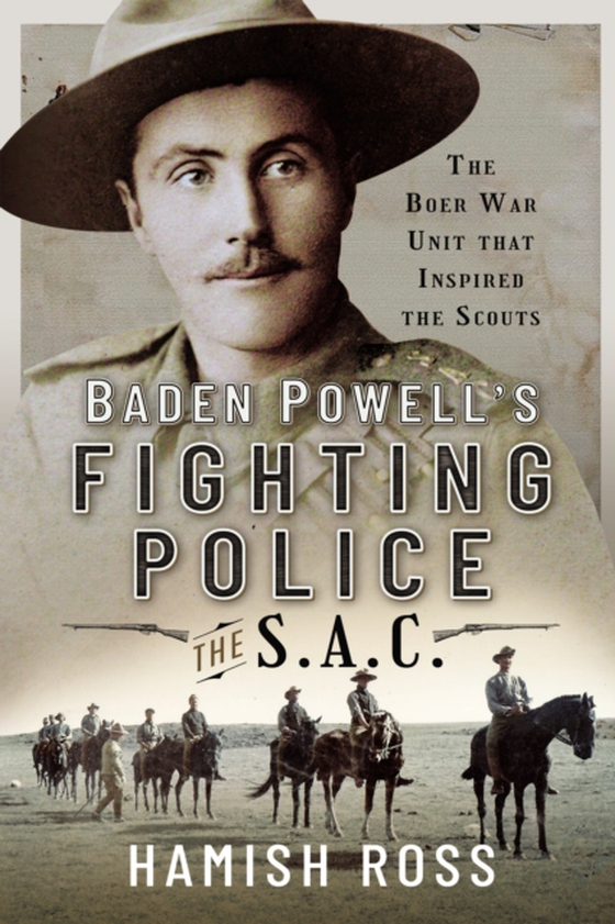 Baden Powell's Fighting Police-The SAC (e-bog) af Ross, Hamish