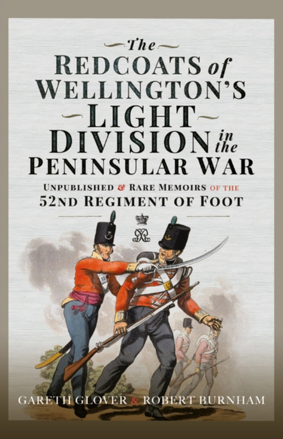 Redcoats of Wellington's Light Division in the Peninsular War